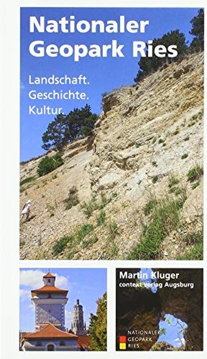Kluger, Martin. Nationaler Geopark Ries - Landschaft. Geschichte. Kultur.. context verlag Augsburg, 2019.