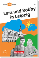Die junge DaF-Bibliothek A2 - Lara und Robby in Leipzig