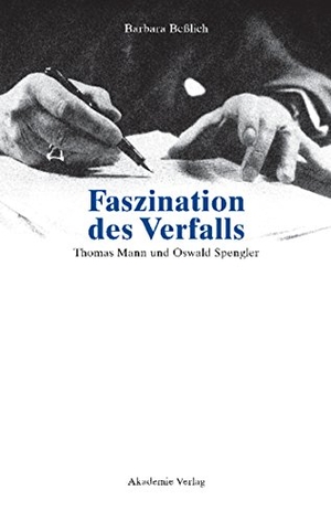 Beßlich, Barbara. Faszination des Verfalls - Thomas Mann und Oswald Spengler. De Gruyter Akademie Forschung, 2002.