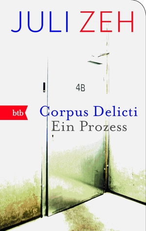 Zeh, Juli. Corpus Delicti - Ein Prozess. btb Taschenbuch, 2013.