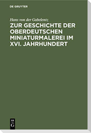 Zur Geschichte der oberdeutschen Miniaturmalerei im XVI. Jahrhundert