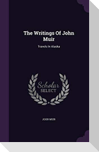 The Writings Of John Muir: Travels In Alaska