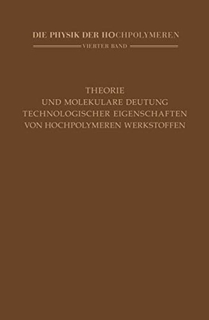 Stuart, H. A. (Hrsg.). Theorie und molekulare Deutung technologischer Eigenschaften von hochpolymeren Werkstoffen. Springer Berlin Heidelberg, 2014.