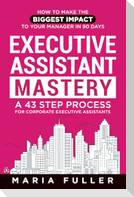Executive Assistant Mastery