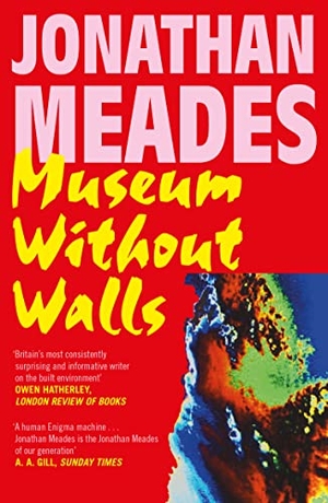 Meades, Jonathan. Museum Without Walls. Wilton Square Books, 2021.
