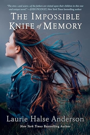 Anderson, Laurie Halse. The Impossible Knife of Memory. Penguin Young Readers Group, 2015.