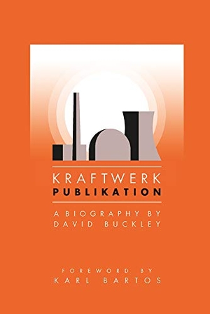 Buckley, David. Kraftwerk: Publikation. Omnibus Press, 2015.