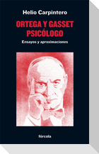 Ortega y Gasset, psicólogo : ensayos y aproximaciones