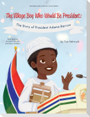 The Village Boy Who Would Be President