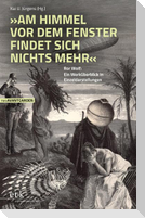 "Am Himmel vor dem Fenster findet sich nichts mehr"