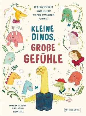 Haddow, Swapna / Yiting Lee. Kleine Dinos - große Gefühle - Was du fühlst und wie du damit umgehen kannst. Ein Sachbilderbuch für Kinder ab 5 Jahren. Prestel Verlag, 2024.