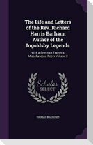 The Life and Letters of the Rev. Richard Harris Barham, Author of the Ingoldsby Legends: With a Selection From his Miscellaneous Poem Volume 2
