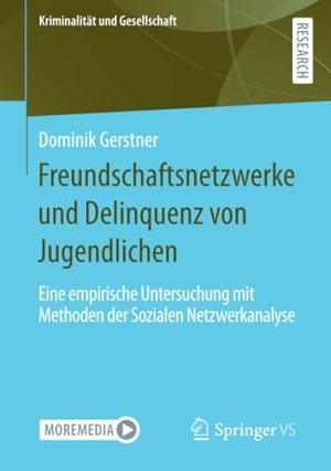 Gerstner, Dominik. Freundschaftsnetzwerke und Delinquenz von Jugendlichen - Eine empirische Untersuchung mit Methoden der Sozialen Netzwerkanalyse. Springer Fachmedien Wiesbaden, 2022.