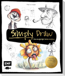 Simply Draw - Mein einzigartiger Zeichen-Workshop für ausdrucksstarke Figuren