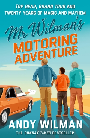 Wilman, Andy. Mr Wilman's Motoring Adventure - Top Gear, Grand Tour, Clarkson and Me. Arrow, 2025.