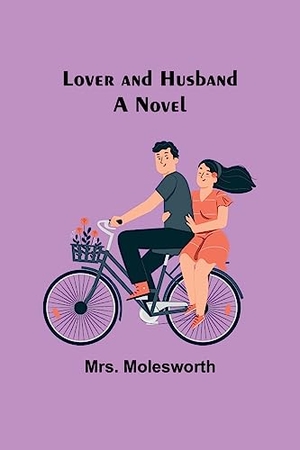 Molesworth. Lover and Husband - A Novel. Alpha Editions, 2023.