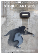 STENCIL ART 2025 - Schablonen Graffiti an Häuserfassaden / Planer (Wandkalender 2025 DIN A4 hoch), CALVENDO Monatskalender