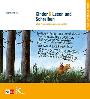 Dehn, Mechthild. Kinder & Lesen und Schreiben - Was Erwachsene wissen sollten. Kallmeyer'sche Verlags-, 2007.