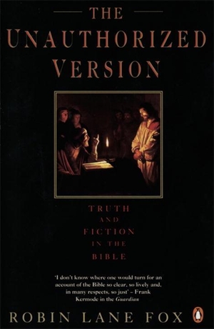 Lane Fox, Robin. The Unauthorized Version - Truth and Fiction in the Bible. Penguin Books Ltd, 2006.