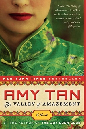 Tan, Amy. The Valley of Amazement. HarperCollins, 2014.