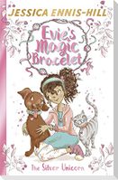 Evie's Magic Bracelet: The Silver Unicorn