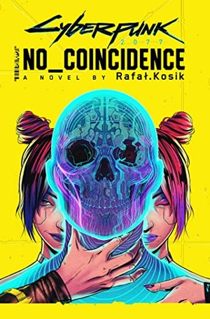 Kosik, Rafal. Cyberpunk 2077: No Coincidence. Little, Brown Book Group, 2023.
