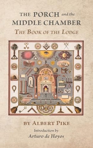 Pike. The Porch and the Middle Chamber - The Book of the Lodge. Westphalia Press, 2024.