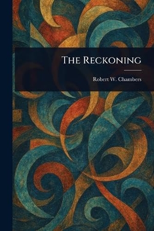 Chambers, Robert W. The Reckoning. Creative Media Partners, LLC, 2025.
