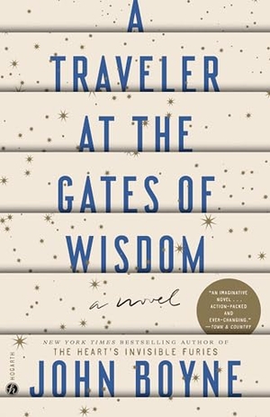 Boyne, John. A Traveler at the Gates of Wisdom. Random House Publishing Group, 2021.
