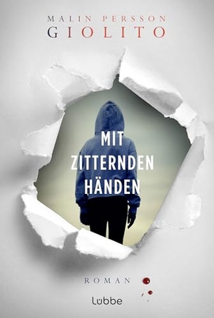 Giolito, Malin Persson. Mit zitternden Händen - Ein packender Roman über Kinder- und Bandenkriminalität. Lübbe, 2024.