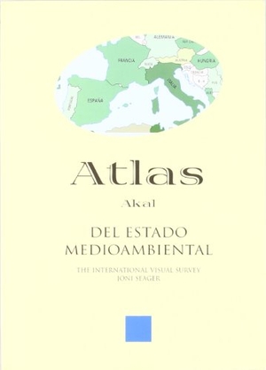 Seager, Joni. Atlas del estado medio ambientel. Ediciones Akal, 2000.