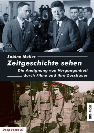 Moller, Sabine. Zeitgeschichte sehen - Die Aneignung von Vergangenheit durch Filme und ihre Zuschauer. Bertz + Fischer, 2018.