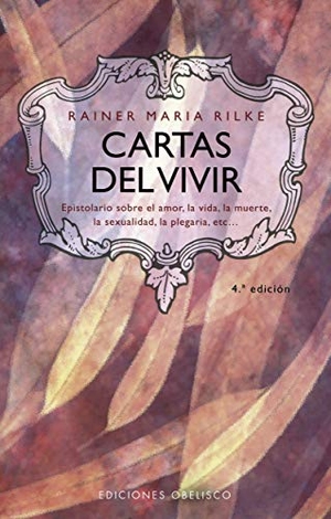 Rilke, Rainer Maria. Cartas del vivir. Ediciones Obelisco S.L., 1998.