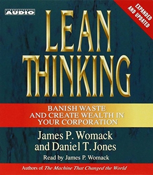 Womack, James P. / Daniel T. Jones. Lean Thinking: Banish Waste and Create Wealth in Your Corporation, 2nd Ed. SIMON & SCHUSTER, 2003.