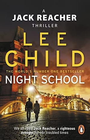 Child, Lee. Night School - (Jack Reacher 21). DK, 2017.
