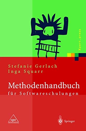 Squarr, Inga / Stefanie Gerlach. Methodenhandbuch für Softwareschulungen. Springer Berlin Heidelberg, 2012.