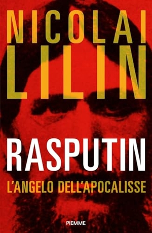 Lilin, Nicolai. Rasputin. L'angelo dell'apocalisse. Piemme, 2024.