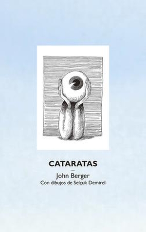 Berger, John. Cataratas. EDIT GUSTAVO GILI, 2019.