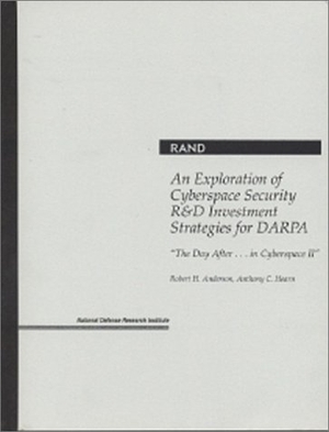 Anderson, Robert H / Anthony C Hearn. The Day After...in Cyberspace - An Exploration of Cyberspace Security R&d Investment Strategies for Darpa. RAND Corporation, 1996.
