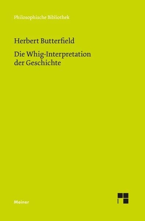 Butterfield, Herbert. Die Whig-Interpretation der Geschichte. Meiner Felix Verlag GmbH, 2026.