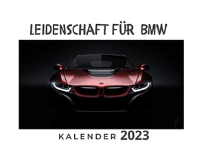 Fröhlich, Tim. Leidenschaft für BMW - Kalender 2023. 27Amigos, 2022.