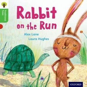 Lane, Alex / Raby, Charlotte et al. Oxford Reading Tree Traditional Tales: Level 2: Rabbit On the Run. Oxford University Press, 2011.