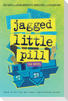Jagged Little Pill: The Novel