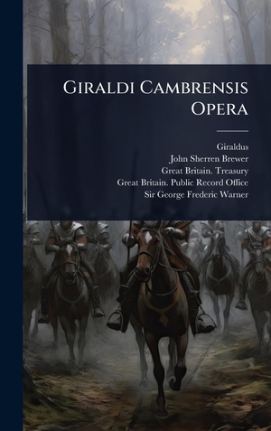 , Giraldus. Giraldi Cambrensis Opera. Tradd Street Press, 2025.