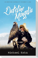 Dateline Mongolia