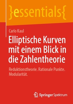 Kaul, Carlo. Elliptische Kurven mit einem Blick in die Zahlentheorie - Reduktionstheorie. Rationale Punkte. Modularität.. Springer-Verlag GmbH, 2026.