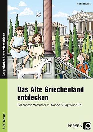 Jebautzke, Kirstin. Das Alte Griechenland entdecken - Spannende Materialien zu Akropolis, Sagen und Co. (3. und 4. Klasse). Persen Verlag i.d. AAP, 2019.