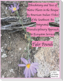 Ethnobotany and Uses of Native Plants in the Bosque by American Indian Tribes of the Southwest
