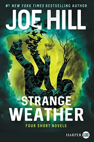 Hill, Joe. Strange Weather - Four Short Novels. HarperCollins, 2017.