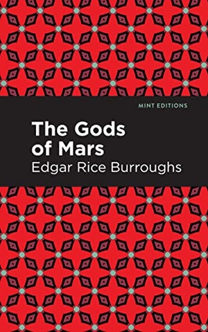 Burroughs, Edgar Rice. The Gods of Mars. Mint Editions, 2021.